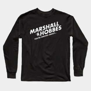 Marshall & Hobbes - You're Wrong About Long Sleeve T-Shirt